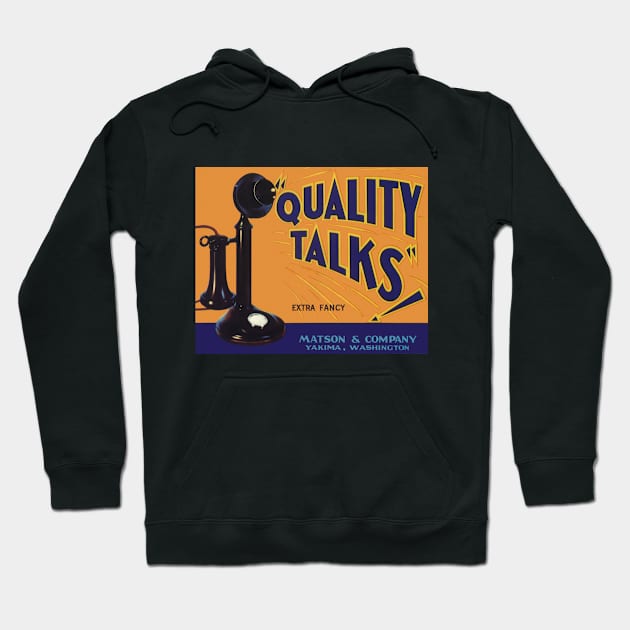 Vintage Quality Talks Fruit Crate Label Hoodie by MasterpieceCafe